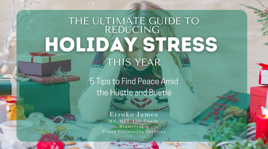 The Ultimate Guide to Reducing Holiday Stress This Year