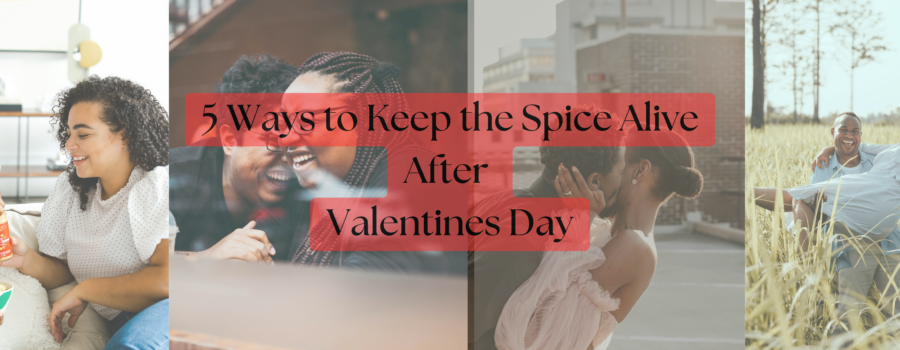 Keep the Spice Alive After Valentine’s Day